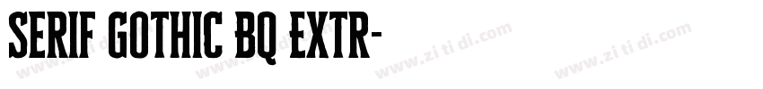 Serif Gothic BQ Extr字体转换